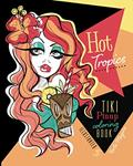 Read Hot Tropics Tiki Pinups Coloring Book, written by Karla Magana