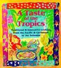 Read A Taste of the Tropics: Traditional and Innovative Cooking from the Pacific and Caribbean, written by Jay Solomon