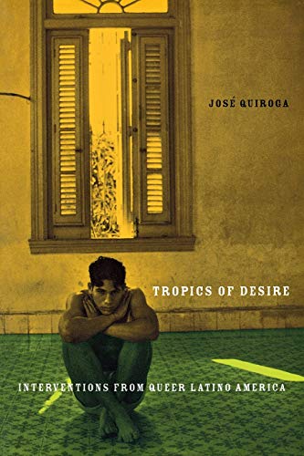 Read Tropics of Desire: Interventions from Queer Latino America (Sexual Cultures, 12), written by Jose A. Quiroga