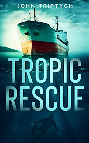 Read Tropic Rescue: A Sea Adventure Thriller (Tropic Ryden Book 2), written by John Triptych