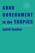 Read Good Government in the Tropics (The Johns Hopkins Studies in Development), written by Judith Tendler