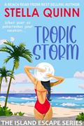 Read Tropic Storm (The Island Escape Series), written by Stella Quinn