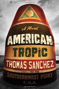 Read American Tropic, written by Thomas Sanchez