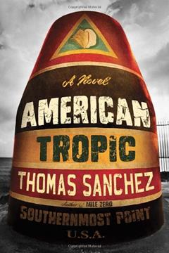 American Tropic, written by Thomas Sanchez