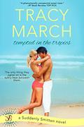 Read Tempted in the Tropics: A Suddenly Smitten Novel, written by Tracy March
