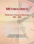 Read Metabolomics: Webster's Timeline History, 2001 - 2007, written by Icon Group International