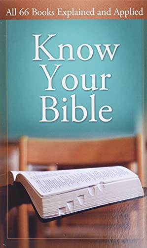Read Know Your Bible: All 66 Books Explained, written by George Knight