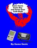 Read Game Genie Game Boy and Game Gear Code Book (Game Genie Code Books), written by Game Genie