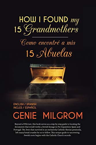 Read How I Found My 15 Grandmothers -Como Encontre A Mis 15 Abuelas: A Step by Step Guide-Una Guia Paso a Paso, written by Genie Milgrom
