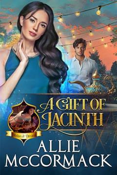 A Gift of Jacinth: A Charming Genie Paranormal Romance (The Magic of Wishes & Dreams Book 2), written by Allie McCormack