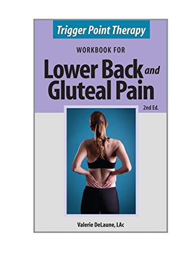 Read Trigger Point Therapy for Lower Back and Gluteal Pain: (Second Edition), written by Valerie Anne DeLaune