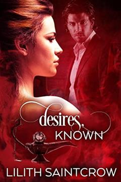 Desires, Known, written by Lilith Saintcrow