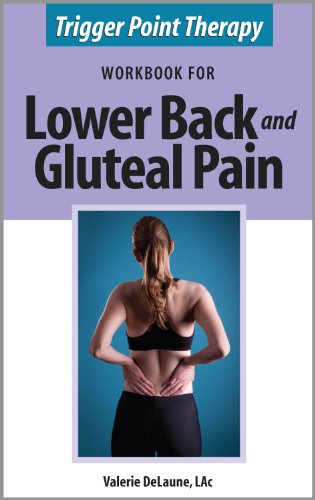 Read Trigger Point Therapy Workbook for Lower Back and Gluteal Pain, written by Valerie DeLaune