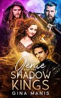 Read Genie and the Shadow Kings: Three's A Charm (Claimed By Three Book 1), written by Gina Manis