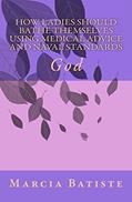 Read How Ladies Should Bathe Themselves Using Medical Advice and Naval Standards: God, written by Marcia Batiste