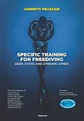 Read SPECIFIC TRAINING FOR FREEDIVING DEEP, STATIC AND DYNAMIC APNEA, written by UMBERTO PELIZZARI