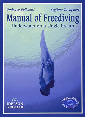 Read Manual Of Freediving: Underwater On A Single Breath, written by Umberto Pelizzari; Stefano Tovaglieri