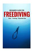 Read Beginners Guide For Freediving: Gear, Training, Essential Tips, written by Guntar