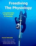 Read Freediving The Physiology: A complete guide for the 3 levels of freediving, written by Yannis Detorakis