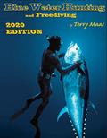 Read Blue Water Hunting and Freediving 2020 Edition, written by Terry Maas
