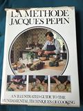 Read La Methode: An Illustrated Guide to the Fundamental Techniques of Cooking, written by Jacques Pepin