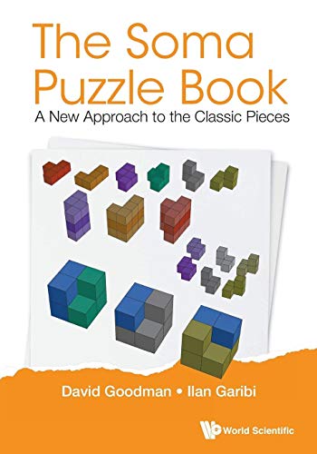 Read SOMA PUZZLE BOOK, THE: A NEW APPROACH TO THE CLASSIC PIECES, written by David Hillel Goodman; Ilan Garibi