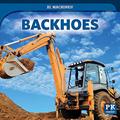 Read Backhoes (XL Machines!), written by Seth Kingston