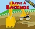 Read I Drive a Backhoe (Working Wheels), written by Sarah Bridges