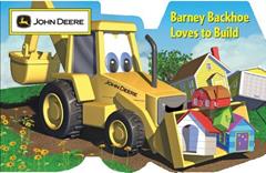 Barney Backhoe Loves to Build (John Deere), written by Susan Knopf