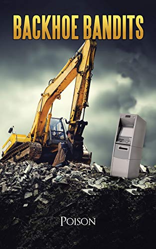 Read Backhoe Bandits, written by . Poison