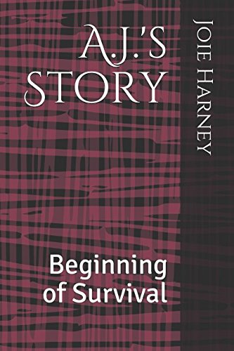 Read A.J.'s Story: Beginning of Survival (Survival Among the Dead), written by Joie Harney