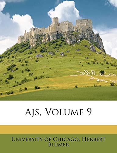Read Ajs, Volume 9, written by University Of Chicago; Herbert Blumer