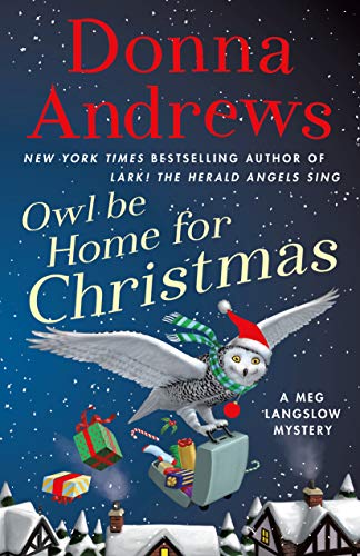 Read Owl Be Home for Christmas: A Meg Langslow Mystery (Meg Langslow Mysteries Book 26), written by Donna Andrews