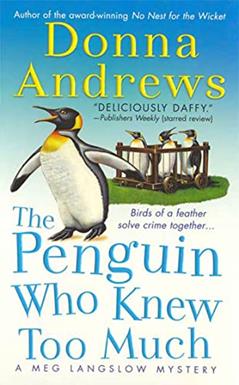 The Penguin Who Knew Too Much (Meg Langslow Mysteries), written by Donna Andrews