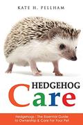 Read Hedgehogs: The Essential Guide to Ownership & Care for Your Pet (Hedgehog Care), written by Kate H Pellham Read Hedgehogs: The Essential Guide to Ownership & Care for Your Pet (Hedgehog Care), written by Kate H Pellham