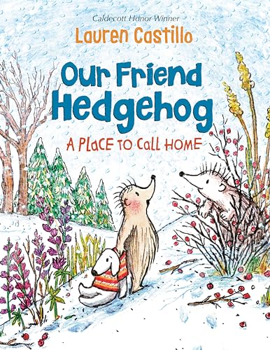 Read A Place to Call Home (Our Friend Hedgehog), written by Lauren Castillo