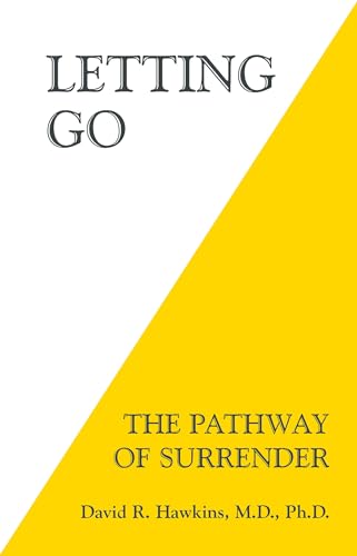 Read Letting Go: The Pathway of Surrender, written by David R. Hawkins MD/PHD