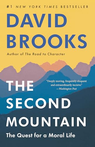 Read The Second Mountain: The Quest for a Moral Life, written by David Brooks