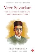 Read VEER SAVARKAR THE MAN WHO COULD HAVE PREVENTED PARTITION, written by UDAY MAHUKAR & CHIRAYU PANDIT; Indian Books