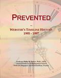 Read Prevented: Webster's Timeline History, 1995 - 1997, written by Icon Group International