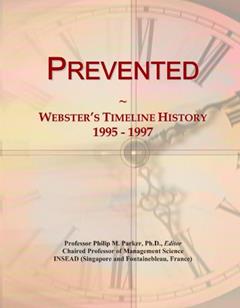 Prevented: Webster's Timeline History, 1995 - 1997, written by Icon Group International