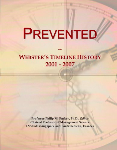Read Prevented: Webster's Timeline History, 2001 - 2007, written by Icon Group International