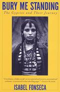 Read Bury Me Standing: The Gypsies and Their Journey (Vintage Departures), written by Isabel Fonseca Read Bury Me Standing: The Gypsies and Their Journey (Vintage Departures), written by Isabel Fonseca