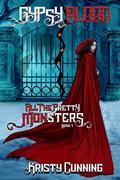 Read Gypsy Blood (All The Pretty Monsters Book 1), written by Kristy Cunning Read Gypsy Blood (All The Pretty Monsters Book 1), written by Kristy Cunning