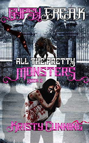 Read Gypsy Freak (All The Pretty Monsters Book 2), written by Kristy Cunning Read Gypsy Freak (All The Pretty Monsters Book 2), written by Kristy Cunning