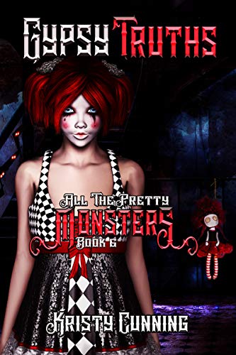 Read Gypsy Truths (All The Pretty Monsters Book 6), written by Kristy Cunning