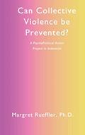 Read Can Collective Violence Be Prevented?: A PsychoPolitical Action Project in Indonesia, written by Dr. Margret Rueffler