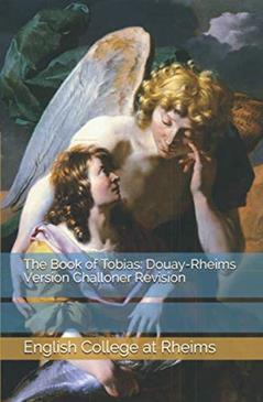 The Book of Tobias: Douay-Rheims Version Challoner Revision, written by English College at Rheims