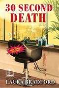 Read 30 Second Death (A Tobi Tobias Mystery Book 2), written by Laura Bradford