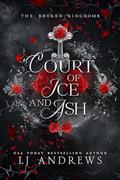 Read Court of Ice and Ash: A Dark Fantasy Romance (The Broken Kingdoms Book 2), written by LJ Andrews Read Court of Ice and Ash: A Dark Fantasy Romance (The Broken Kingdoms Book 2), written by LJ Andrews